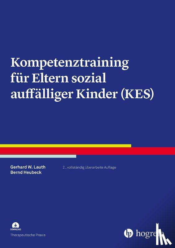 Lauth, Gerhard W., Heubeck, Bernd - Kompetenztraining für Eltern sozial auffälliger Kinder (KES)