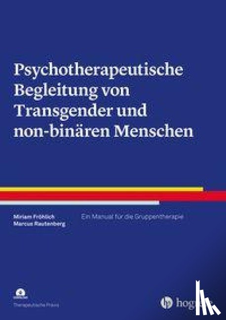 Fröhlich, Miriam, Rautenberg, Marcus - Transgender und non-binäre Menschen psychotherapeutisch begleiten