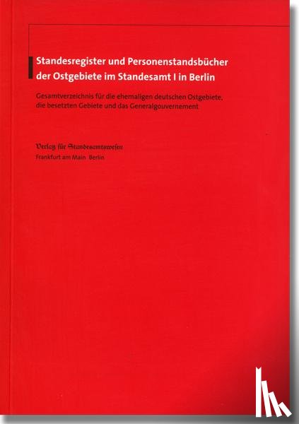  - Standesregister und Personenstandsbücher der Ostgebiete im Standesamt I in Berlin