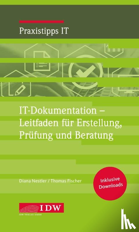 Nestler, Diana, Fischer, Thomas - IT-Dokumentation - Leitfaden für Erstellung, Prüfung und Beratung