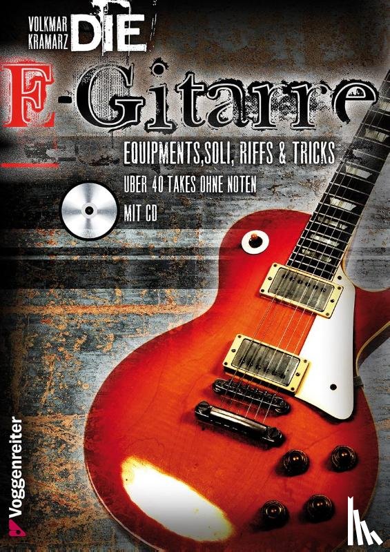 Kramarz, Volkmar - Die E-Gitarre. Mit CD