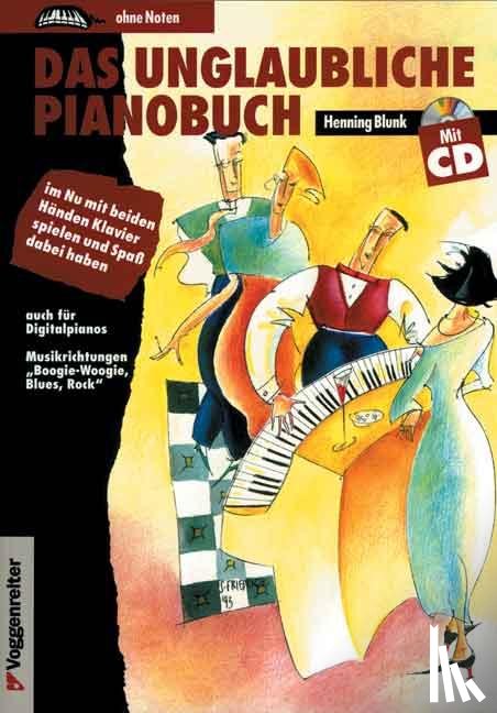 Blunk, Henning - Das unglaubliche Pianobuch. Inkl. CD
