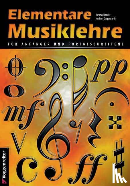 Bessler, Jeromy, Opgenoorth, Norbert - Elementare Musiklehre für Anfänger und Fortgeschrittene