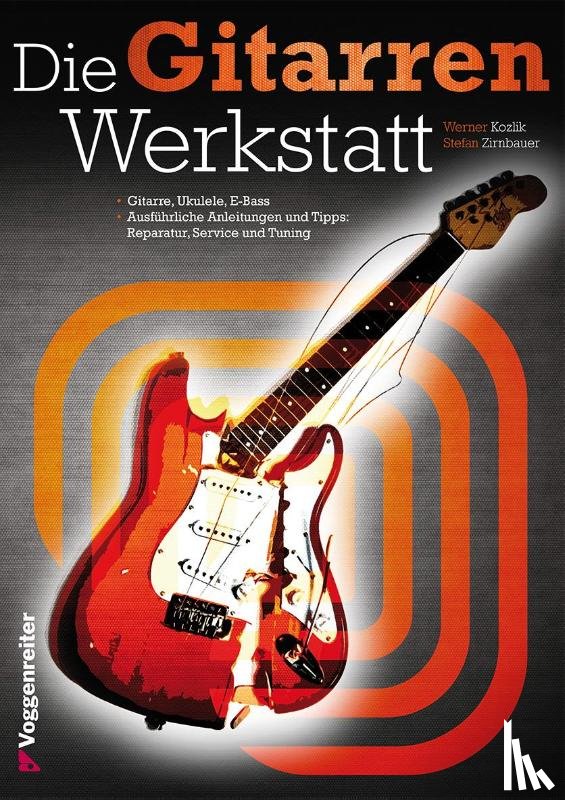Kozlik, Werner, Zirnbauer, Stefan - DIE GITARRENWERKSTATT