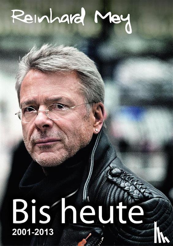 Mey, Reinhard - Bis heute - Reinhard Mey Bd. 3