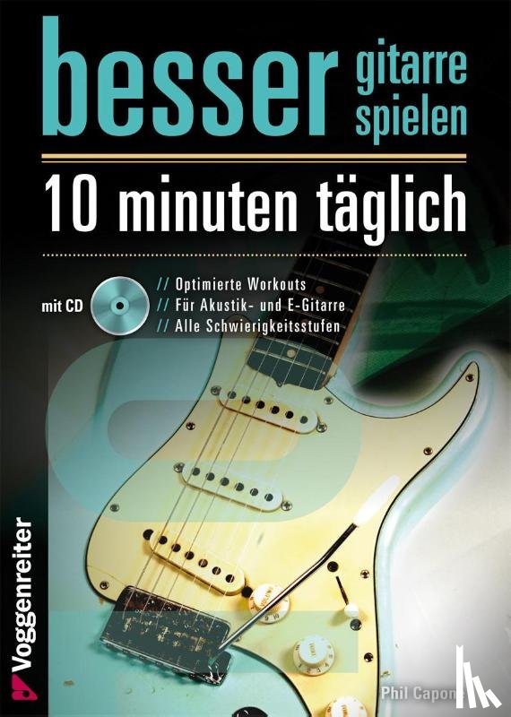 Capone, Phil - Besser Gitarre spielen - 10 Minuten täglich
