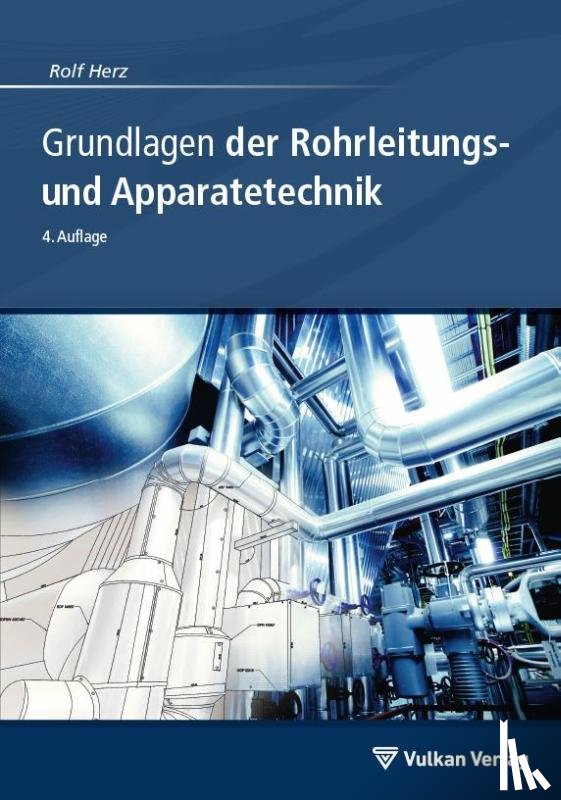 Herz, Rolf - Grundlagen der Rohrleitungs- und Apparatetechnik