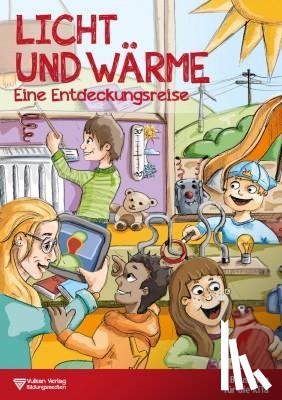 Krocke, Monika, Heilmann, Magdalena - Entdeckungsreise Licht und Wärme
