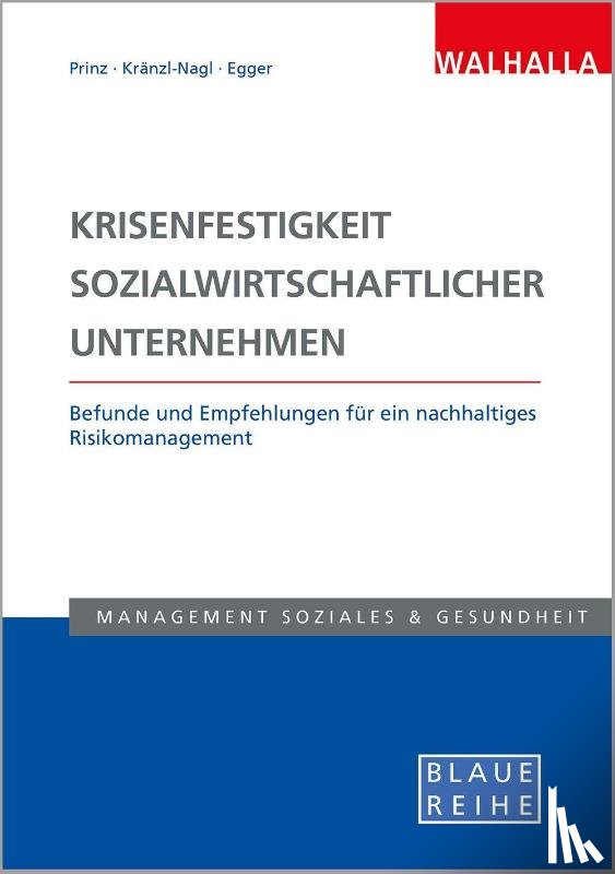 Prinz, Thomas, Kränzl-Nagl, Renate, Egger, Georg - Krisenfestigkeit sozialwirtschaftlicher Unternehmen