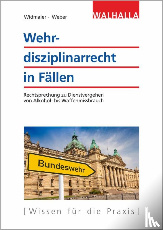 Widmaier, Ulrich, Weber, Sebastian - Wehrdisziplinarrecht in Fällen