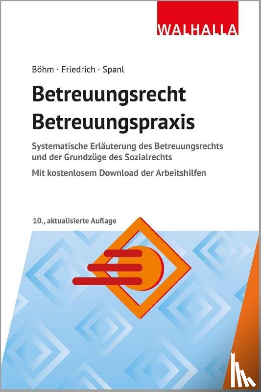 Böhm, Horst, Spanl, Reinhold, Friedrich, Johannes - Betreuungsrecht-Betreuungspraxis 2025