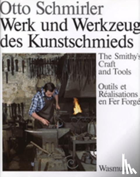 Schmirler, Otto - Werk und Werkzeug des Kunstschmieds