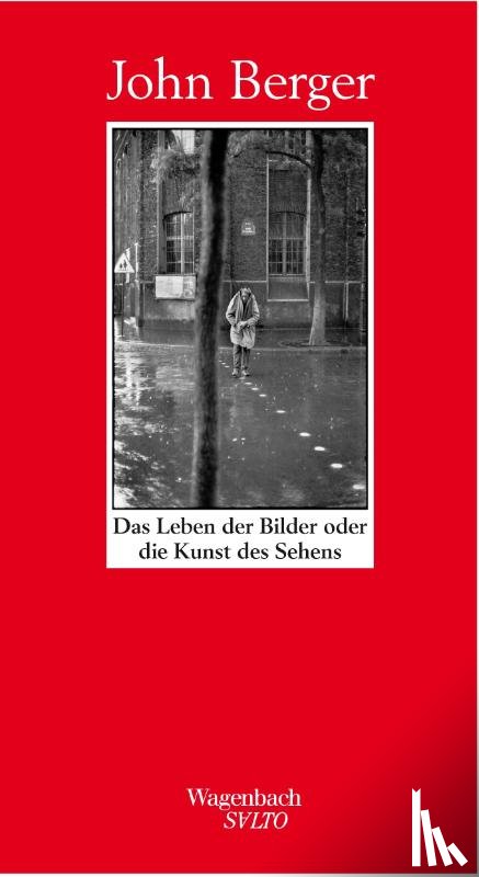 Berger, John - Das Leben der Bilder oder die Kunst des Sehens