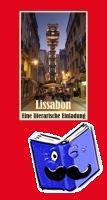  - Lissabon - Eine literarische Einladung