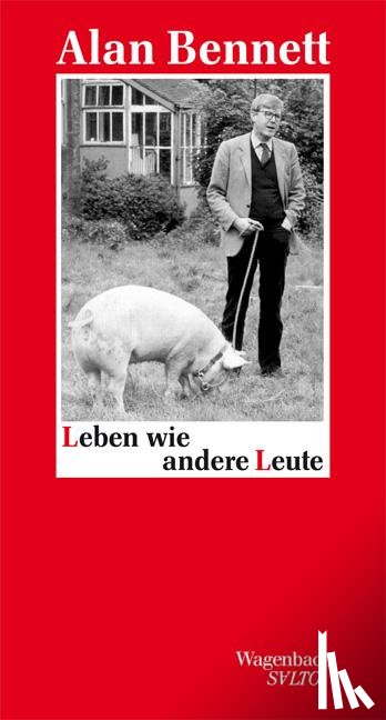 Bennett, Alan - Leben wie andere Leute