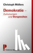 Möllers, Christoph - Demokratie - Zumutungen und Versprechen
