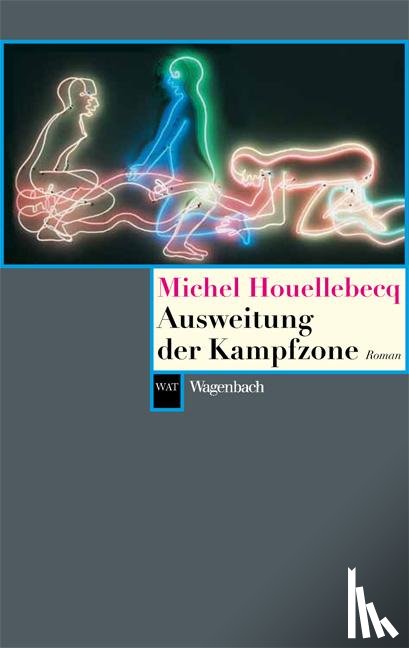 Houellebecq, Michel - Ausweitung der Kampfzone