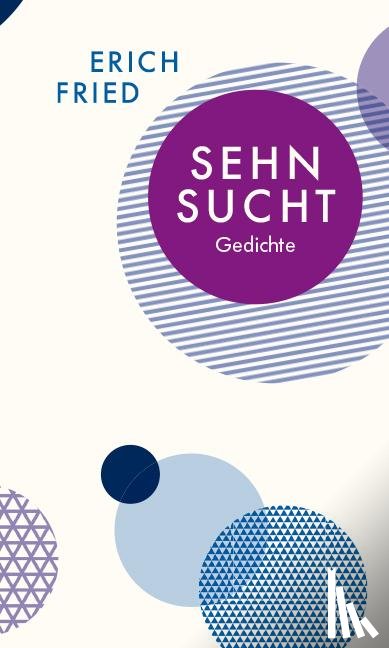 Fried, Erich - Sehnsucht