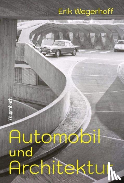 Wegerhoff, Erik - Automobil und Architektur