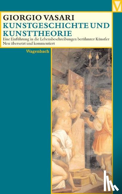 Vasari, Giorgio - Kunstgeschichte und Kunsttheorie