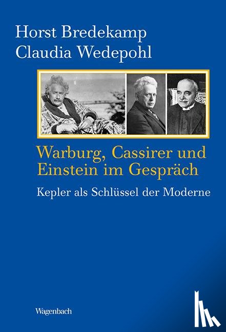 Bredekamp, Horst, Wedepohl, Claudia - Warburg, Cassirer und Einstein im Gespräch