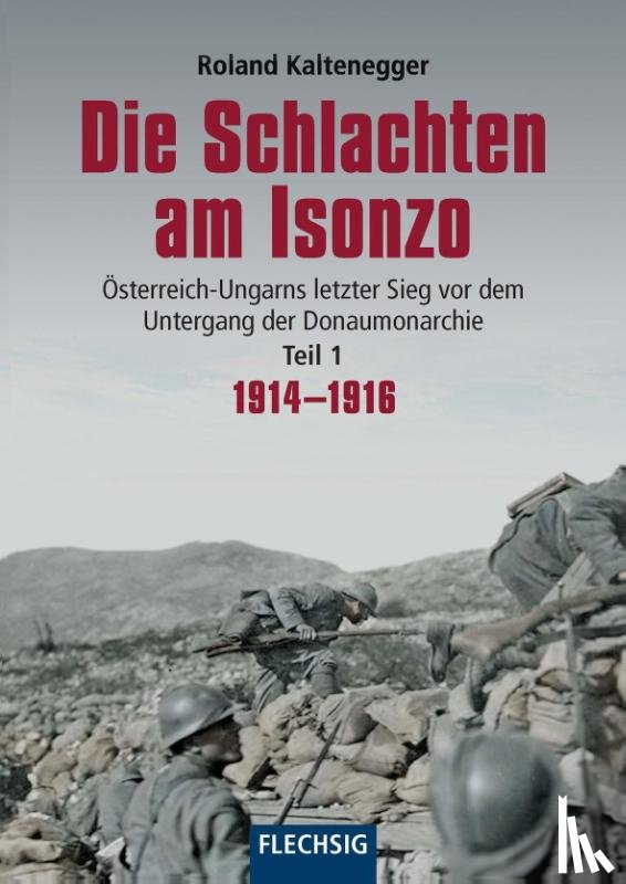 Kaltenegger, Roland - Die Schlachten am Isonzo