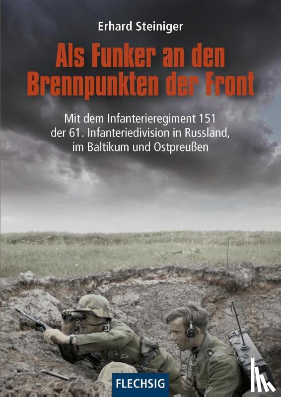 Steiniger, Erhard - Als Funker an den Brennpunkten der Front