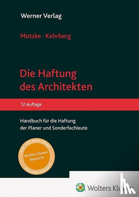 Kehrberg, Jan, Motzke, Gerd - Die Haftung des Architekten