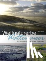 Meier, Dirk - Weltnaturerbe Wattenmeer