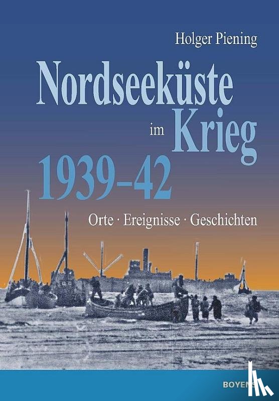 Piening, Holger - Nordseeküste im Krieg
