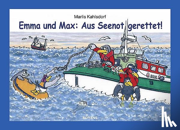 Kahlsdorf, Marlis - Emma und Max: Aus Seenot gerettet!