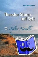 Laage, Karl Ernst - Theodor Storm auf Sylt und seine "Sylter Novelle"