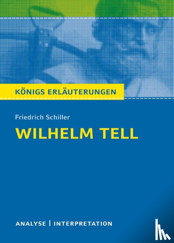 Schiller, Friedrich - Konigs/Schiller/Wilhelm Tell