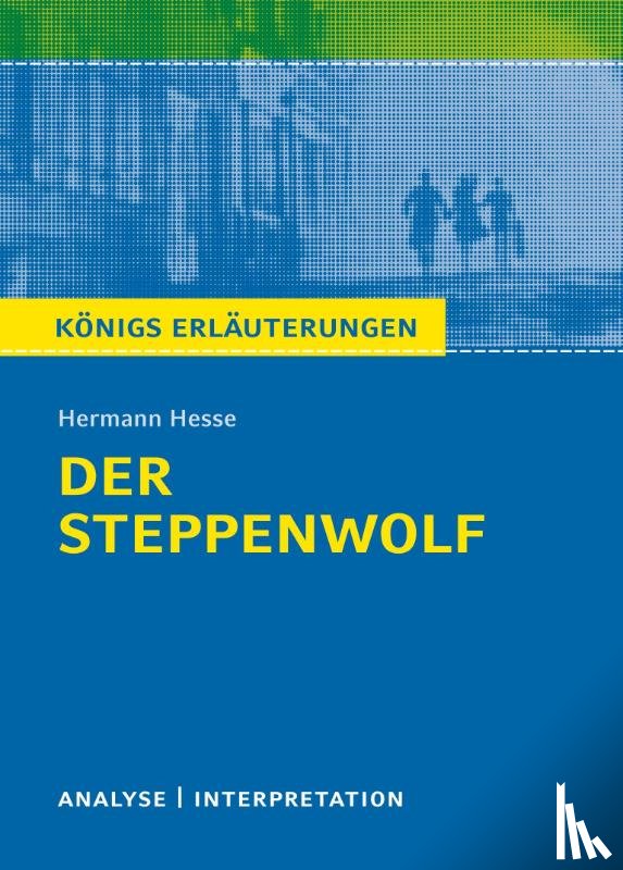 Hesse, Hermann - Textanalyse und Interpretation zu Hermann Hesse. Der Steppenwolf