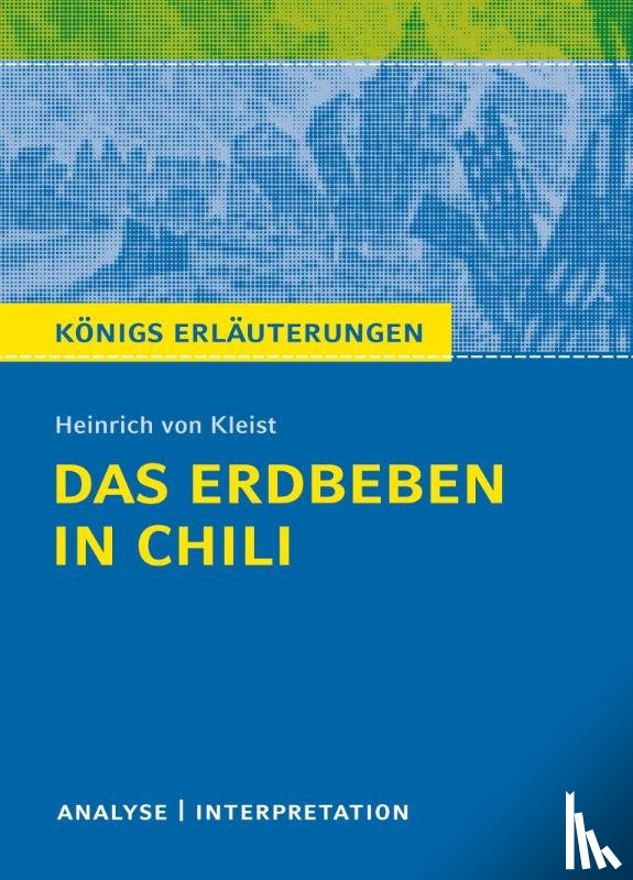 Kleist, Heinrich - Das Erdbeben in Chili von Heinrich von Kleist.