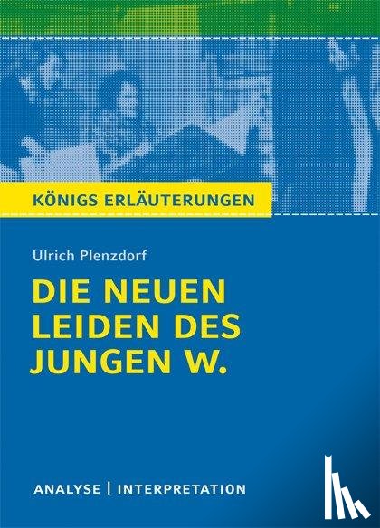 Plenzdorf, Ulrich - Die neuen Leiden des jungen W. von Ulrich Plenzdorf. Textanalyse und Interpretation