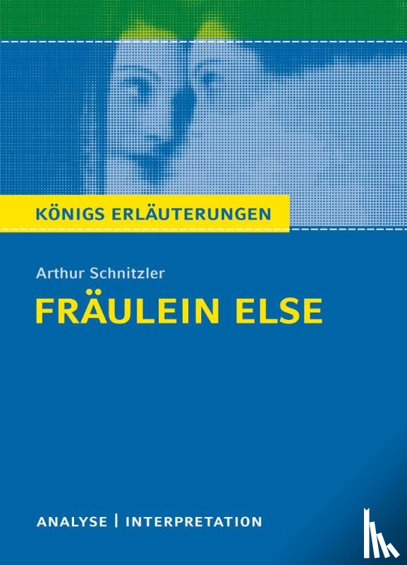 Schnitzler, Arthur - Fräulein Else von Arthur Schnitzler. Königs Erläuterungen