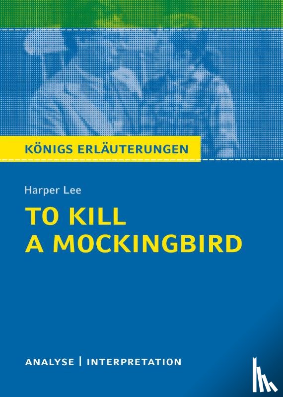Lee, Harper - To Kill a Mockingbird. Königs Erläuterungen