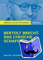 Brecht, Bertolt - Erläuterungen zu Bertolt Brecht. Das lyrische Schaffen