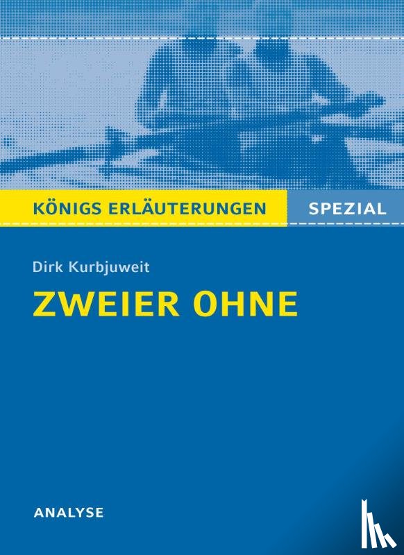 Kurbjuweit, Dirk, Will, Klaus - Zweier ohne von Dirk Kurbjuweit - Textanalyse. Baden-Württemberg 2014