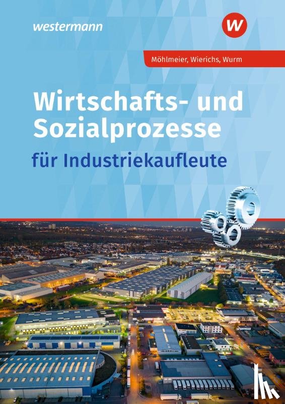 Wierichs, Günter, Möhlmeier, Heinz - Wirtschafts- und Sozialprozesse für Industriekaufleute
