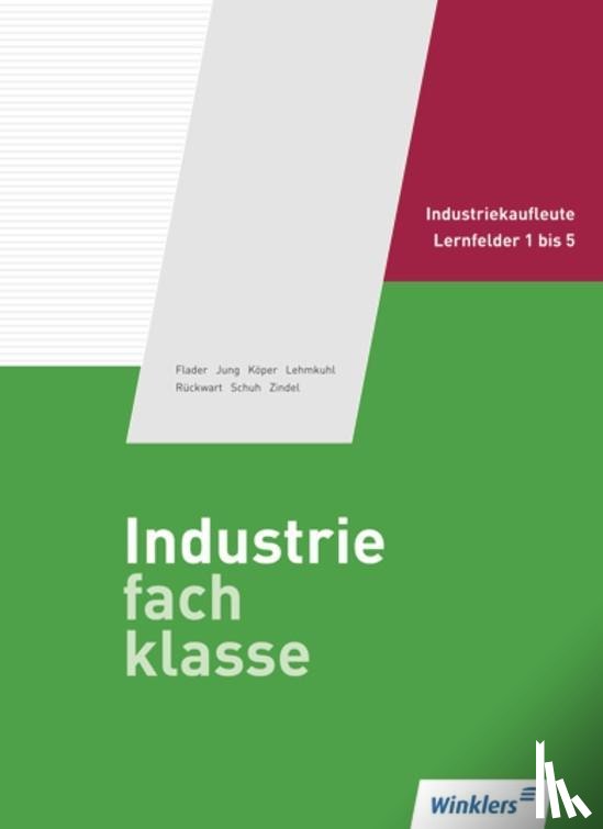 Flader, Björn, Jung, Karl, Köper, Ralf, Lehmkuhl, Markus - Industriefachklasse Band 1