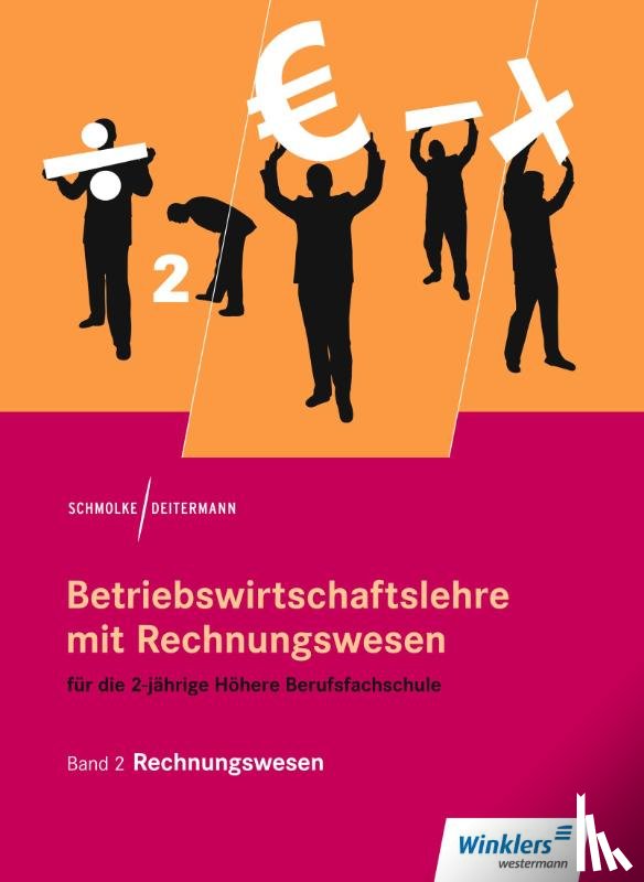 Deitermann, Manfred, Rückwart, Wolf-Dieter, Schmolke, Siegfried - Betriebswirtschaftslehre mit Rechnungswesen 2. Für die 2-jährige Höhere Berufsfachschule. Schulbuch