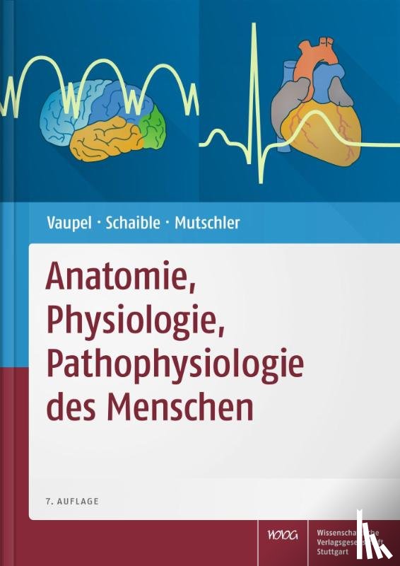 Vaupel, Peter, Schaible, Hans-Georg, Mutschler, Ernst - Anatomie, Physiologie, Pathophysiologie des Menschen