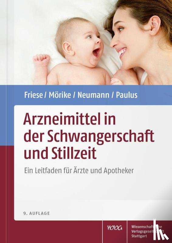 Friese, Klaus, Mörike, Klaus, Neumann, Gerd, Paulus, Wolfgang E. - Arzneimittel in der Schwangerschaft und Stillzeit