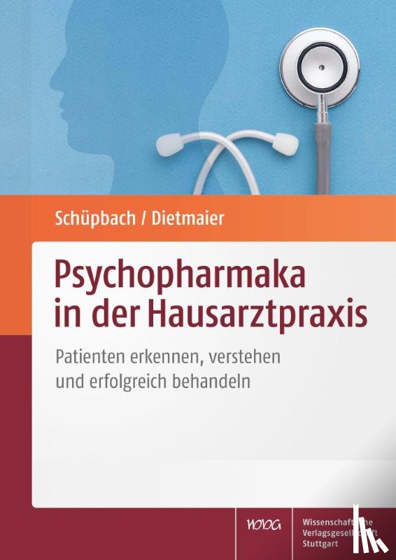 Schüpbach, Daniel, Dietmaier, Otto - Psychopharmaka in der Hausarztpraxis
