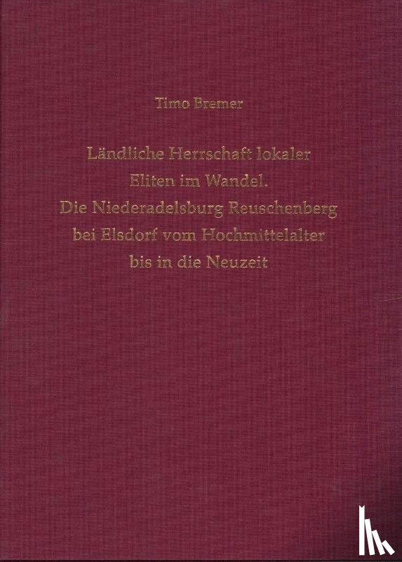 Bremer, Timo - Ländliche Herrschaft lokaler Eliten im Wandel