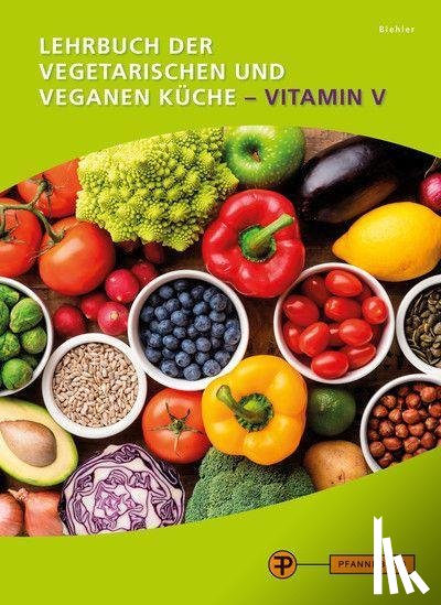 Biehler, Matthias - Lehrbuch der vegetarischen und veganen Küche - Vitamin V