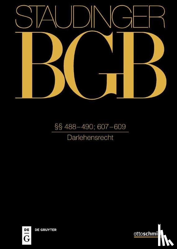  - Staudinger BGB §§ 488-490; 607-609 (Darlehensrecht)
