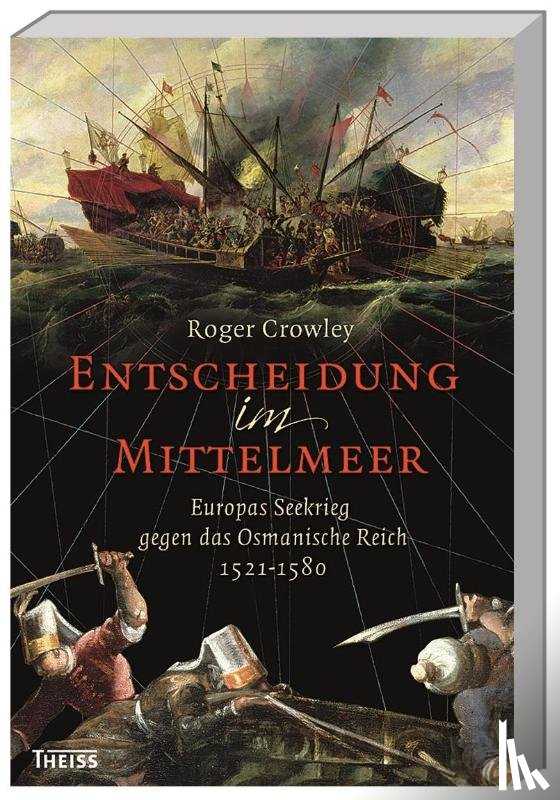 Crowley, Roger - Entscheidung im Mittelmeer